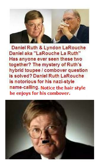 Daniel Ruth news - is he Lyndon LaRouche?